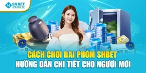 Cách Chơi Bài Phỏm Shbet Hướng Dẫn Chi Tiết Cho Người Mới