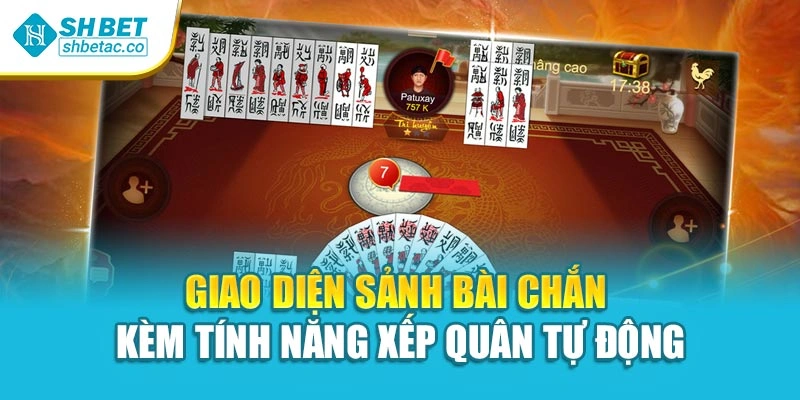 Giao diện sảnh bài chắn kèm tính năng xếp quân tự động