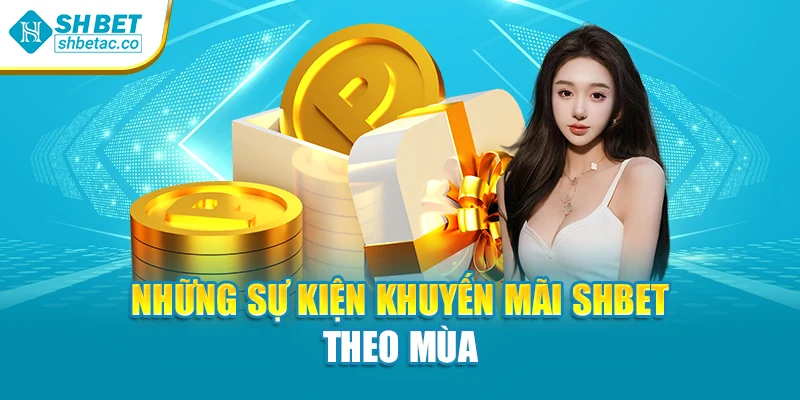 Những sự kiện khuyến mãi Shbet theo mùa