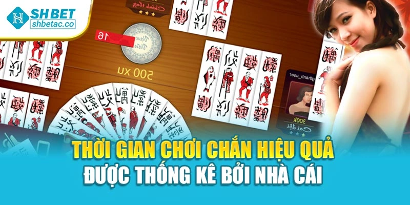 Thời gian chơi chắn hiệu quả được thống kê bởi nhà cái 