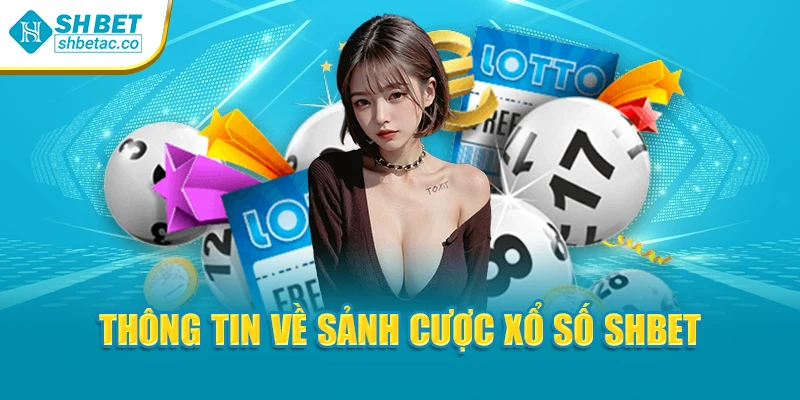 Thông tin về sảnh cược xổ số Shbet