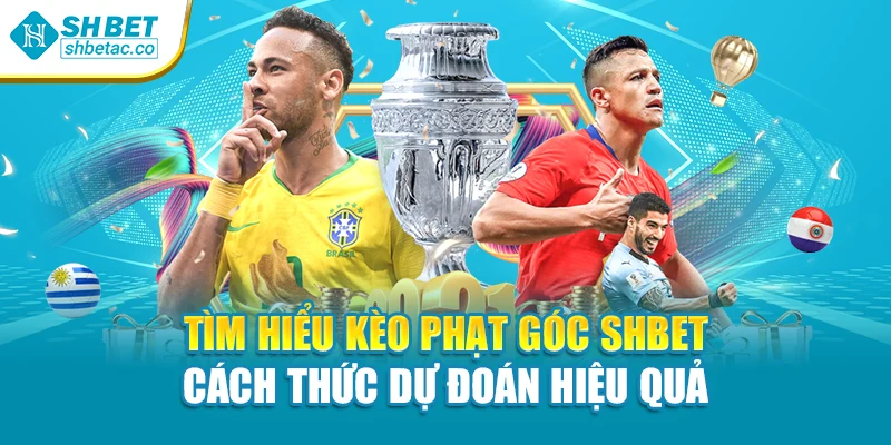 Tìm Hiểu Kèo Phạt Góc Shbet Cách Thức Dự Đoán Hiệu Quả