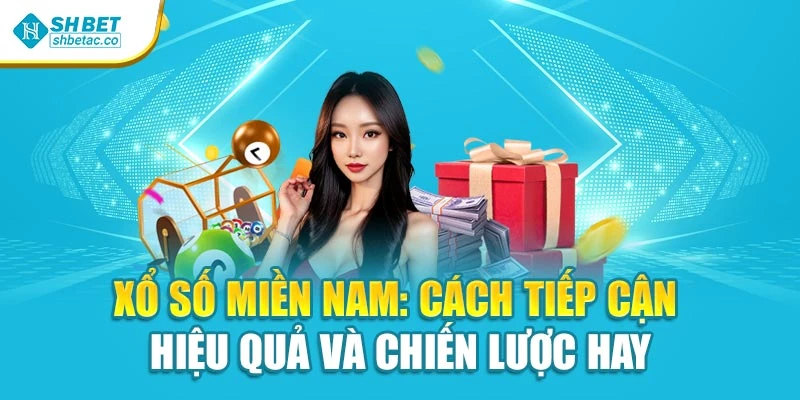 Xổ Số Miền Nam: Cách Tiếp Cận Hiệu Quả Và Chiến Lược Hay